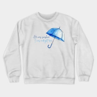 He was sunshine I was midnight rain- midnights TS10 Crewneck Sweatshirt